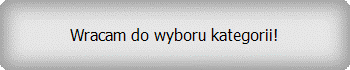 Wracam do wyboru kategorii!